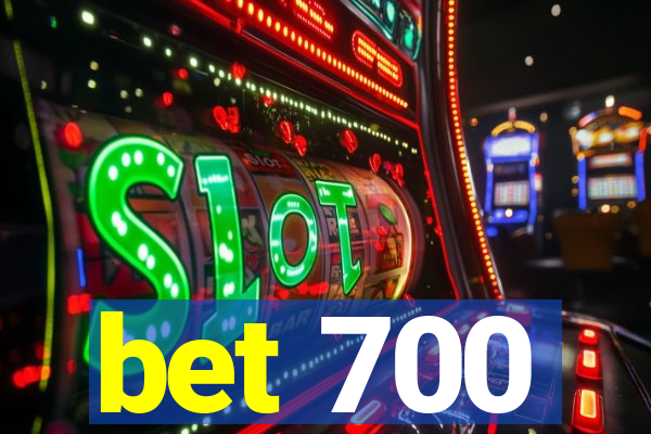 bet 700